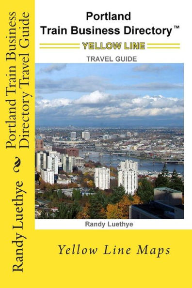 Portland Train Business Directory Travel Guide: Yellow Line Maps