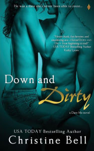 Title: Down and Dirty, Author: Christine Bell