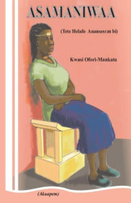 Title: Asamaniwaa (Akuapem Twi), Author: Kwasi Ofori-Mankata