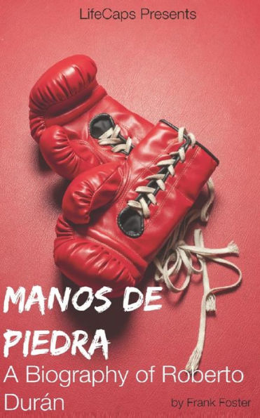 Manos de Piedra: A Biography of Roberto DurÃ¯Â¿Â½n