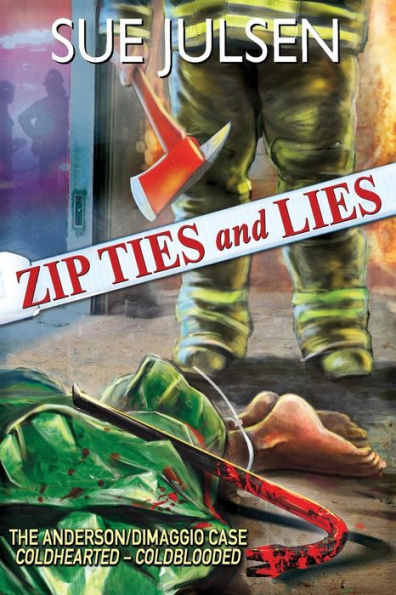 Zip Ties and Lies: The Anderson/DiMaggio Case: Coldhearted - Coldblooded