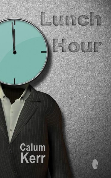Lunch Hour: A Flash-Fiction Collection