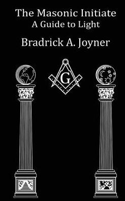 The Masonic Initiate: A Guide to Light