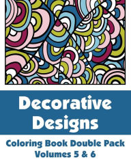 Title: Decorative Designs Coloring Book Double Pack (Volumes 5 & 6), Author: H R Wallace Publishing