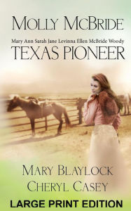 Title: Molly McBride: Texas Pioneer, Large Print Edition, Author: Cheryl Casey