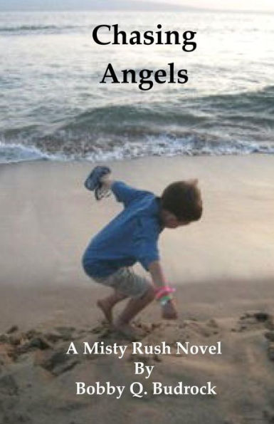 Chasing Angels: A Misty Rush Novel