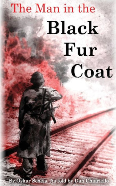 The Man in the Black Fur Coat: A Soldier's Adventures on the Eastern Front