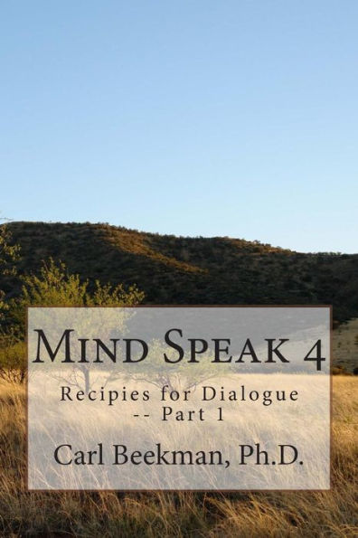 Mind Speak 4: Recipies for Dialogue -- Part 1