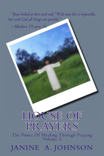 House Of Prayers: The Power Of Healing Through Praying