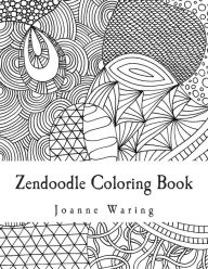 Title: Zendoodle Coloring Book: 12 Zendoodles to Color, Author: Joanne Waring
