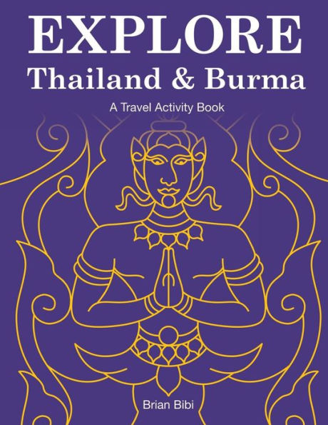 Explore Thailand & Burma: A Travel Activity Book