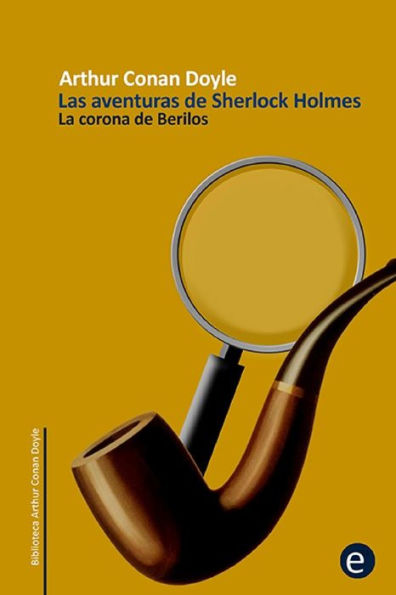 La corona de berilos: Las aventuras de Sherlock Holmes