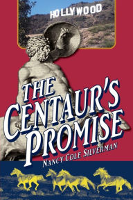 Title: The Centaur's Promise, Author: Nancy Cole Silverman