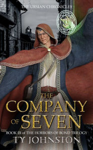 Title: The Company of Seven: Book III of The Horrors of Bond Trilogy, Author: Ty Johnston