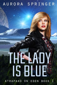 Title: The Lady is Blue: What Color are Your Scales?, Author: Aurora Springer