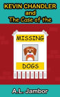 Kevin Chandler and The Case of the Missing Dogs