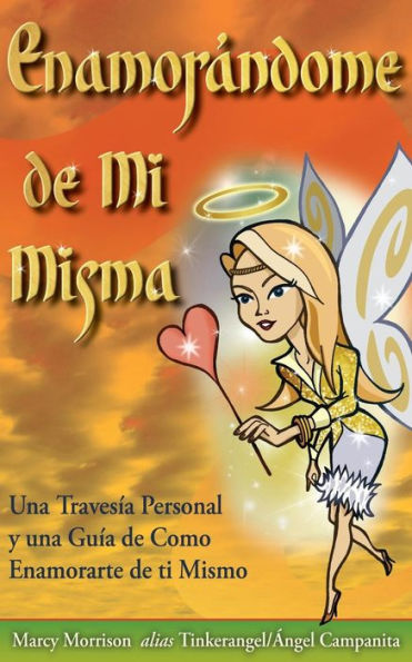 Enamorándome de Mi Misma: Una Travesía Personal y una Guía de Como Enamorarte de ti Mismo