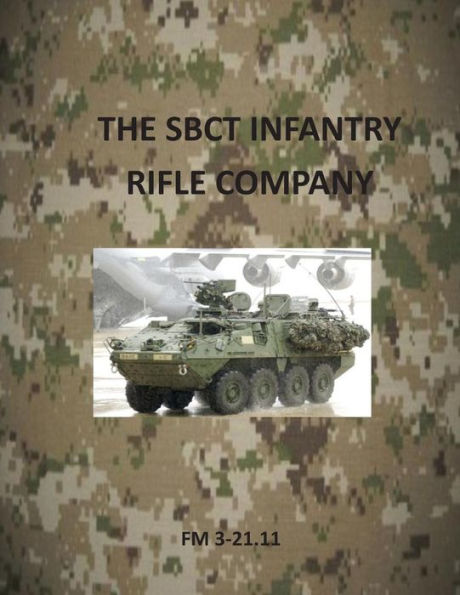 SBCT Infantry Rifle Company: FM 3-21.11