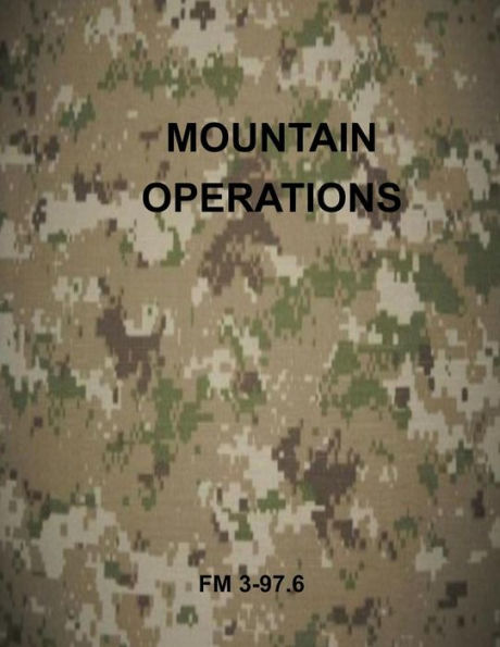 Mountain Operations: FM 3-97.6
