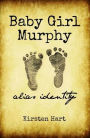 Baby Girl Murphy: Alias Identity
