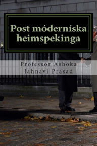Title: Post mï¿½dernï¿½ska heimspekinga, Author: Ashoka Jahnavi Prasad