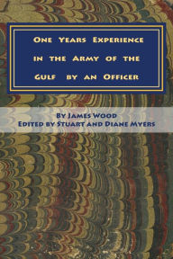 Title: One Years Experience in the Army of the Gulf by an Officer, Author: James Wood
