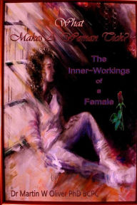 Title: What Makes A Woman Tick?: The Inner-Workings of a Female (Arabic Version), Author: Martin W Oliver PhD