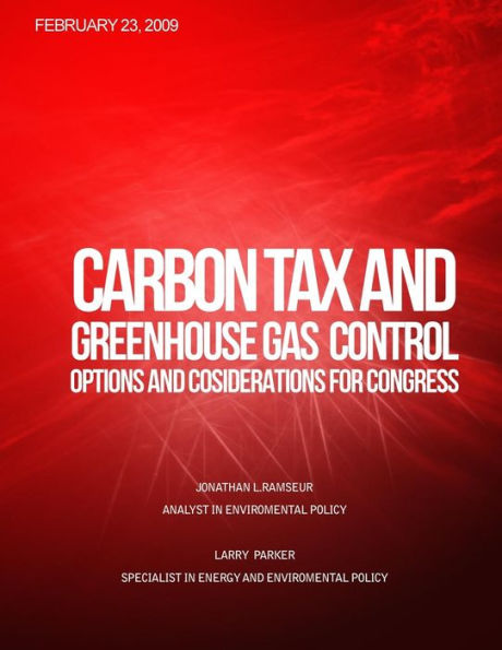 Carbon Tax and Greenhouse Gas Control: Options and Considerations for Congress