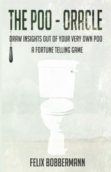 The Poo - Oracle: Draw insights out of your very own poo. A fortune telling game
