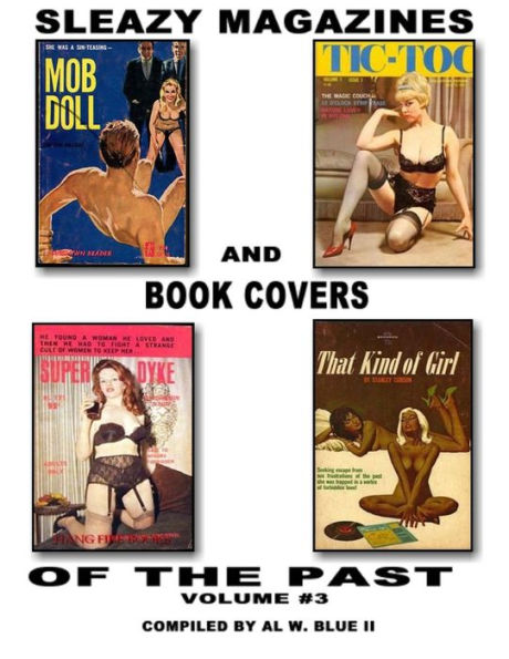 Sleazy Magazines and Book Covers of the Past Volume # 3: Sleazy Magazine and Book covers of the Past (Vintage)