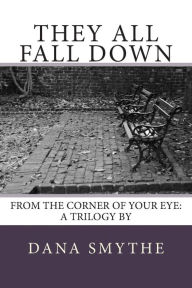 Title: They All Fall Down, Author: Dana Smythe