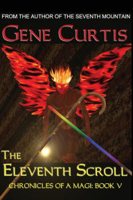 Title: The Eleventh Scroll, Author: Gene Curtis