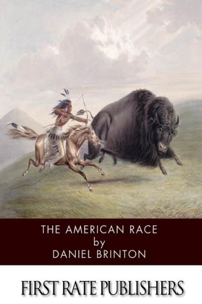 The American Race: A Linguistic Classification and Ethnographic Description of the Native Tribes of North and South America