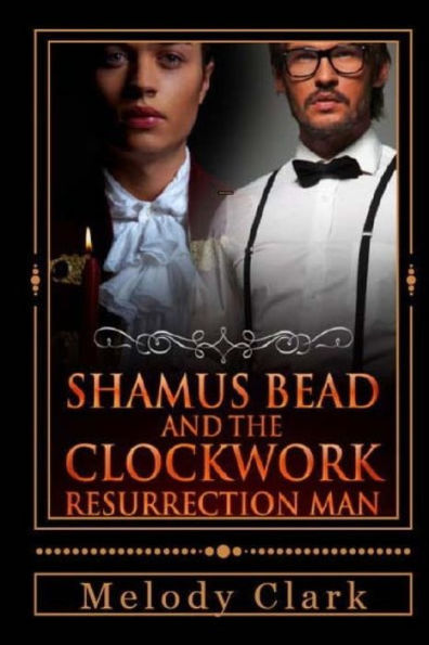 Shamus Bead and the Clockwork Resurrection Man