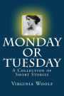 Monday or Tuesday: A Collection of Short Stories