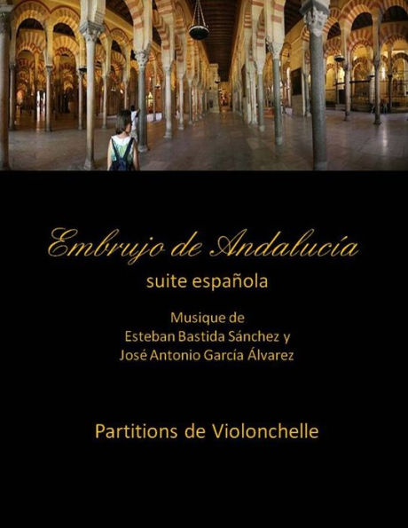 Embrujo de Andalucia - suite -Partitions de violonchelle: Esteban Bastida Sanchez y Jose Antonio Garcia Alvarez