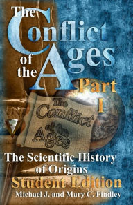 Title: The Conflict of the Ages Student Edition I The Scientific History of Origins, Author: Mary C Findley
