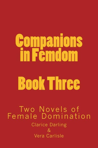 Companions in Femdom - Book Three: Two Novels of Female Domination