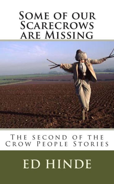 Some of our Scarecrows are Missing: The second of the Crow People Stories