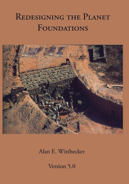 Redesigning the Planet: Foundations: Reshaping the Constructs of Civilizations