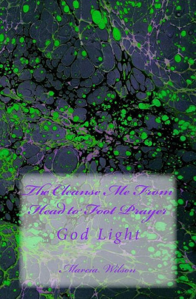The Cleanse Me From Head to Foot Prayer: God Light