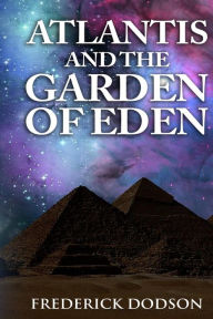 Title: Atlantis and the Garden of Eden, Author: Frederick Dodson