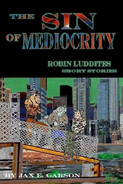 The Sin of Mediocrity: Short Stories