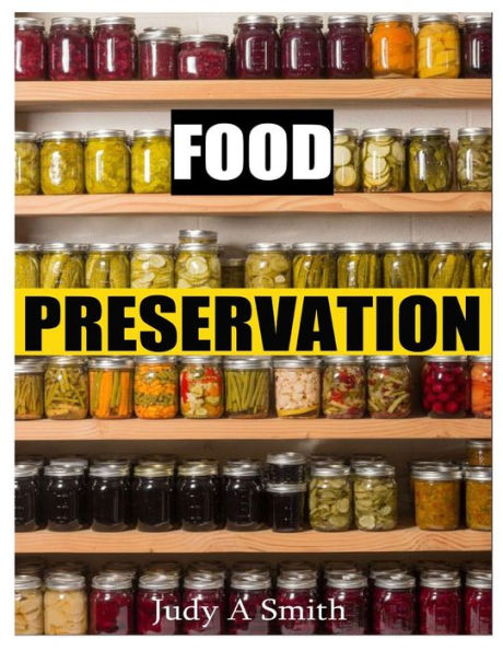 Food Preservation: Everything from Canning & Freezing to Pickling ...