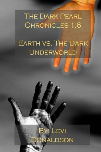 The Dark Pearl Chronicles 1.6: Earth vs. The Dark Underworld