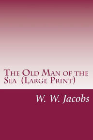 Title: The Old Man of the Sea (Large Print), Author: W. W. Jacobs