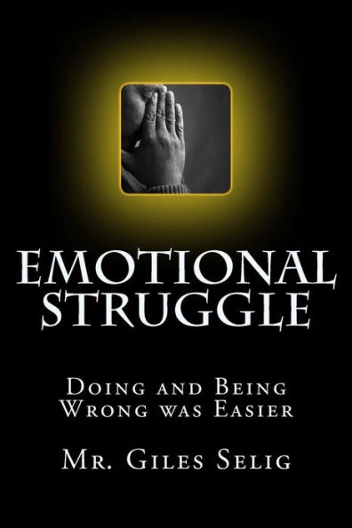 Emotional Struggle: Doing And Being Wrong Was Easier