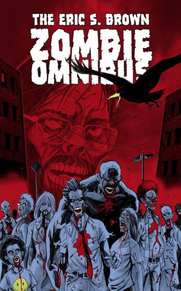 The Eric S. Brown Zombie Omnibus