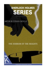 Title: The Horror of the Heights, Author: Arthur Conan Doyle