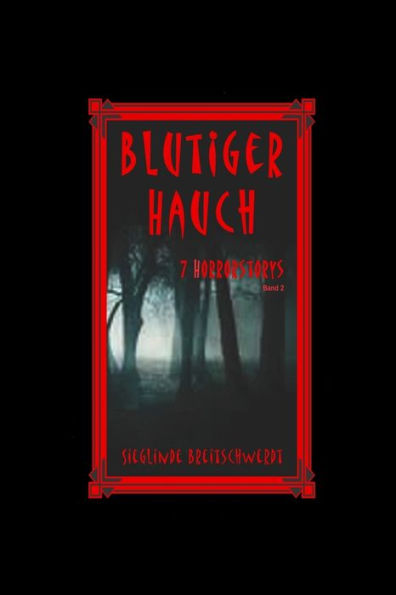 Blutiger Hauch: 7 Horrorstories